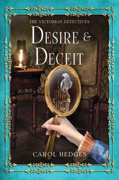 Desire & Deceit - The Victorian Detectives - Hedges Carol Hedges - Kirjat - Independently published - 9798543100660 - perjantai 30. heinäkuuta 2021