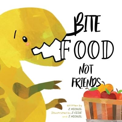 Cover for J Nickel · Bite Food Not Friends (Paperback Book) (2020)