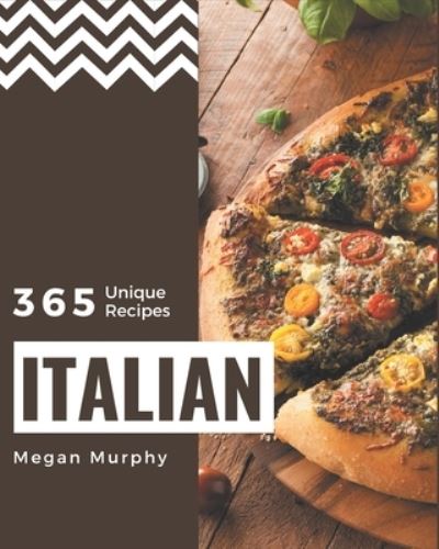 Cover for Megan Murphy · 365 Unique Italian Recipes (Paperback Book) (2020)