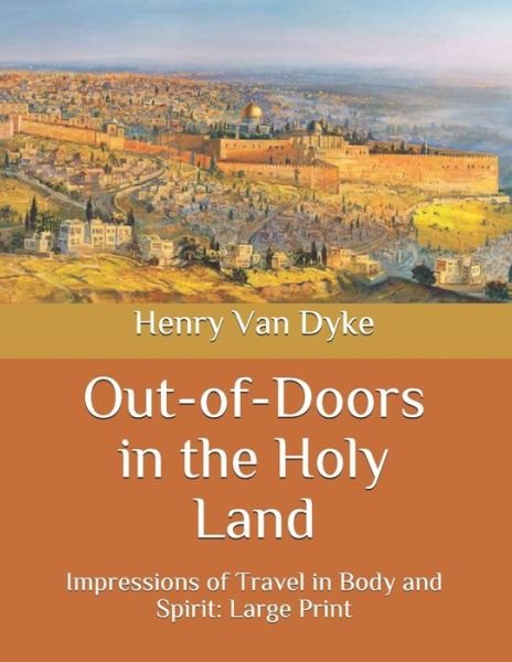 Cover for Henry Van Dyke · Out-of-Doors in the Holy Land (Paperback Book) (2020)