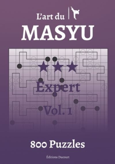 L'art du Masyu Expert - L'Art Du Masyu - Editions Ducourt - Bøger - Independently Published - 9798589456660 - 2. januar 2021