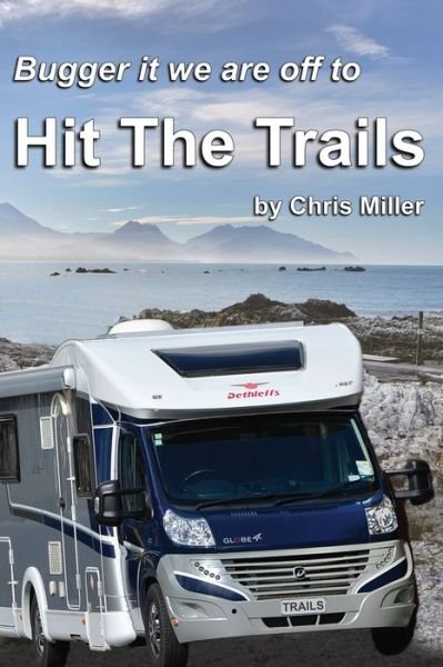 Cover for Chris Miller · We are off to the Hit the Trails (Paperback Book) (2021)