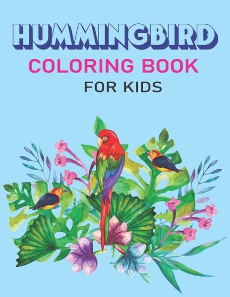 Cover for Mahleen Press · Hummingbird Coloring Book for Kids (Paperback Bog) (2020)