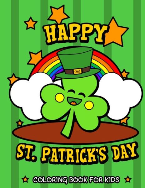 Cover for Clover Press · Happy St. Patrick's Day Coloring Book for Kids (Paperback Book) (2020)