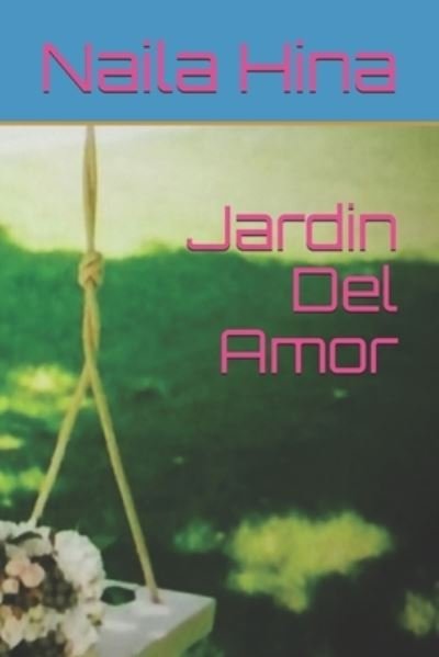 Cover for Naila Hina · Jardin Del Amor (Paperback Bog) (2020)