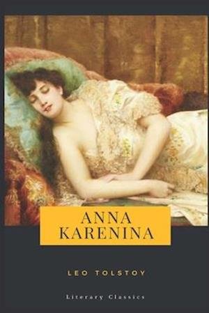 Anna Karenina - Leo Tolstoy - Boeken - Independently Published - 9798682557660 - 3 september 2020
