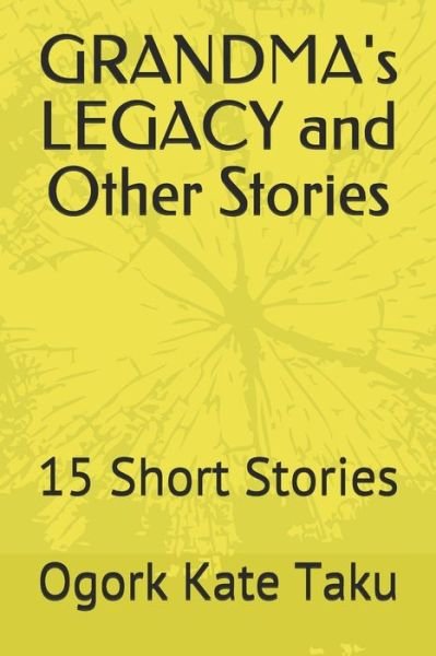 Cover for Ogork Kate Taku · GRANDMA's LEGACY and Other Stories (Paperback Book) (2020)