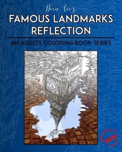 Cover for Bern Lee · Bern Lee's FAMOUS LANDMARKS REFLECTION An Adults Coloring Book Series Difficulty Level High (Pocketbok) (2021)