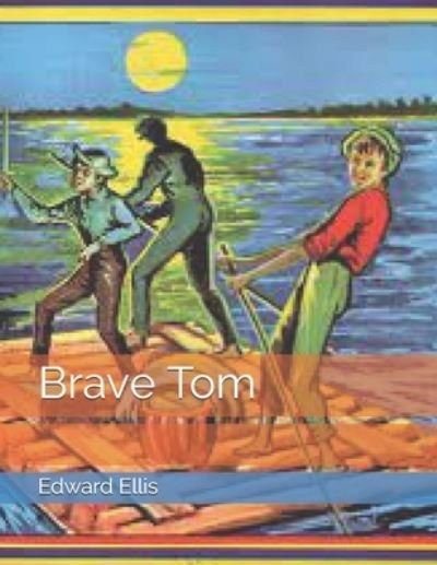 Cover for Edward Sylvester Ellis · Brave Tom (Pocketbok) (2021)