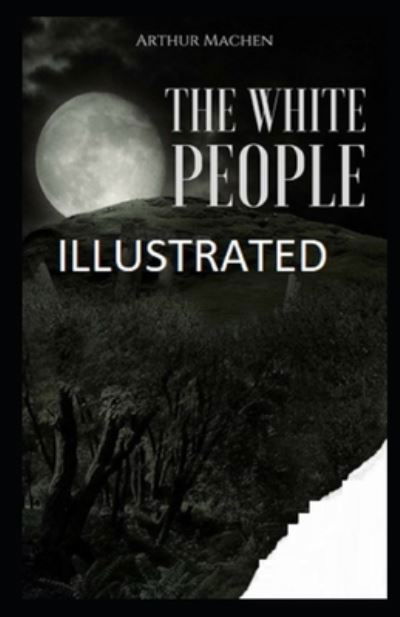 Cover for Arthur Machen · The White People Illustrated (Pocketbok) (2021)