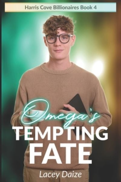 Cover for Lacey Daize · Omega's Tempting Fate: Harris Cove Billionaires Book 4 (Paperback Book) (2021)