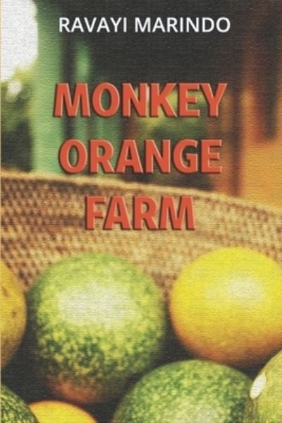 Cover for Ravayi Marindo · Monkey Orange Farm (Pocketbok) (2022)
