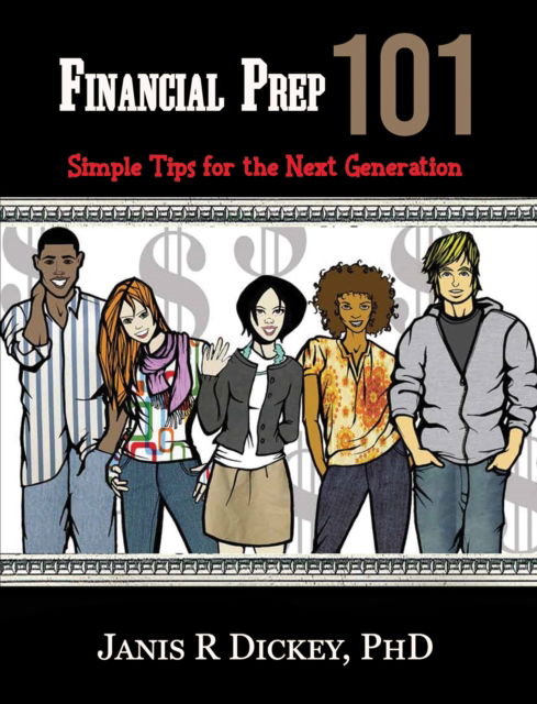 Cover for Dickey, PhD, Janis R · Financial Prep 101: Simple Tips for the Next Generation (Paperback Book) (2025)