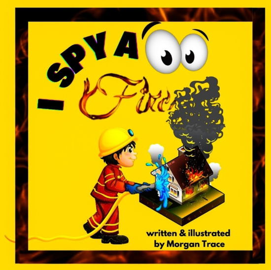 Cover for Morgan Trace · I Spy a Fire (Paperback Book) (2022)