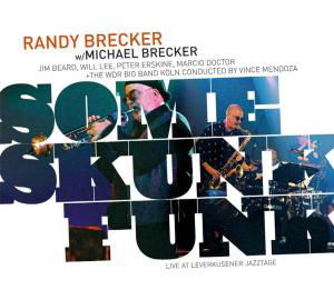 Brecker & Brecker / Wdr Big Band · Some Skunk Funk-leverkusener J (CD) (2005)