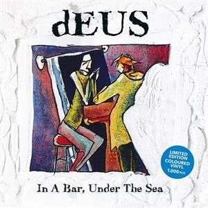 Cover for Deus · In A Bar, Under The Sea (LP) [Limited Numbered edition] (2021)