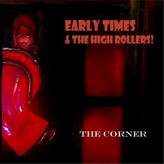 Early Times and the High Rollers · The Corner (CD) (2021)
