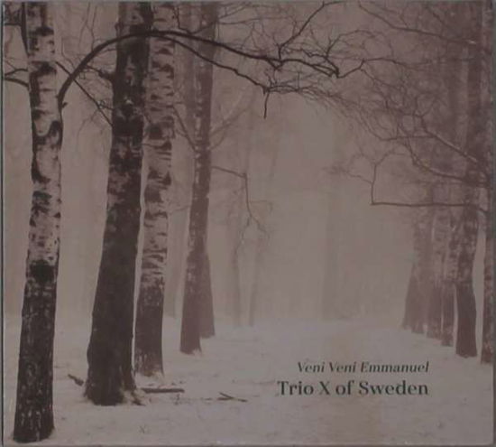 Veni Veni Emmanuel - Trio X Of Sweden - Musique - PROPHONE - 0822359002661 - 4 décembre 2020