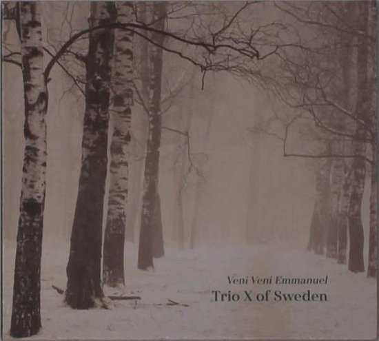 Cover for Trio X Of Sweden · Veni Veni Emmanuel (CD) (2020)