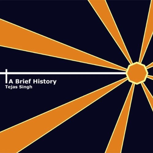 Brief History - Tejas Singh - Music -  - 0837101328661 - May 1, 2007