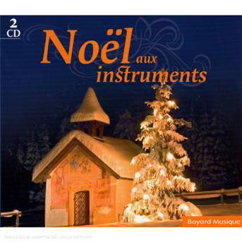 No'l Aux Instruments - Various Artist / Jean Galard - Music - Bayard - 3260050779661 - September 29, 2014