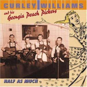 Half As Much - Williams,curley & His Georgia Peach Pickers - Musik - BEAR FAMILY - 4000127166661 - 7. april 2004