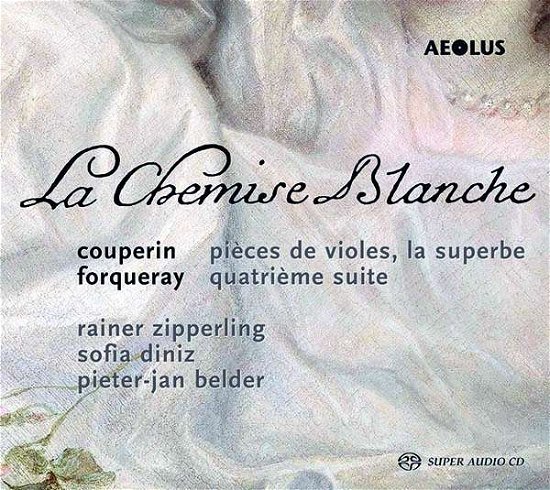 Cover for Zipperling / Diniz / Belder · La Chemise Blanche (Pièces de violes, la superbe quatrième suite) Aeolus Klassisk (SACD) (2017)
