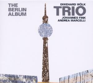 Cover for Woelk / Fink / Marcelli-trio · The Berlin Album 1 (CD) (2016)