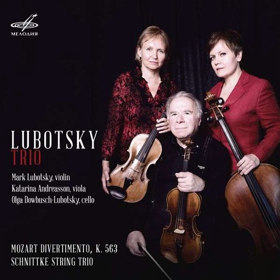 Wolfgang Amadeus Mozart: Divertimento. K 563 / Alfred Schnittke: String Trio - Lubotsky Trio - Musiikki - MELODIYA - 4600317125661 - perjantai 1. helmikuuta 2019