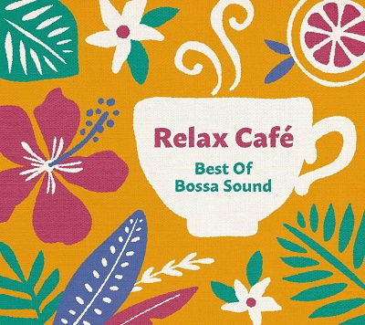 Cover for (Various Artists) · Relax Cafe-Best Of Bossa Sound (CD) [Japan Import edition] [Digipak] (2022)