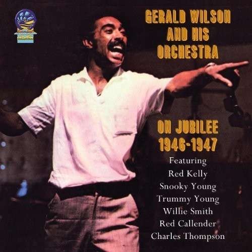 Cover for Gerald Wilson · On Jubilee 1946-1947 (CD) (2014)