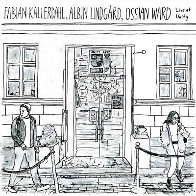Cover for Kallerdahl Fabian / Albin Lindgård / Ossian Ward · Live at Unity (LP) (2022)