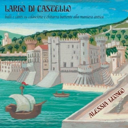 Largo Di Castello - Alessia Luongo - Musik - RADICI MUSIC - 8032584612661 - 10. Februar 2023