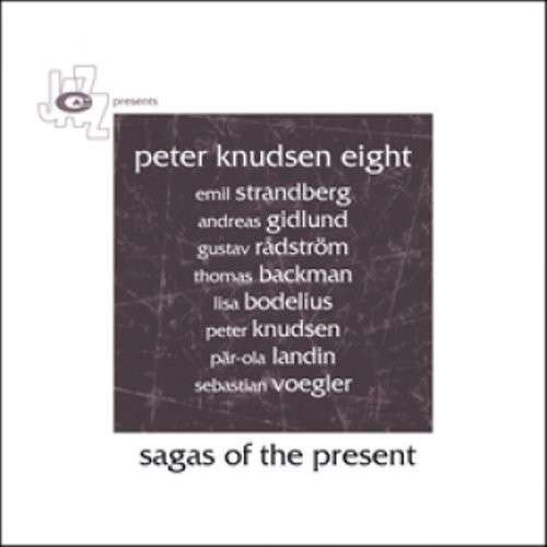 Sagas Of The Present - Peter -Eight- Knudsen - Musiikki - CAMJAZZ - 8052405140661 - maanantai 22. kesäkuuta 2015