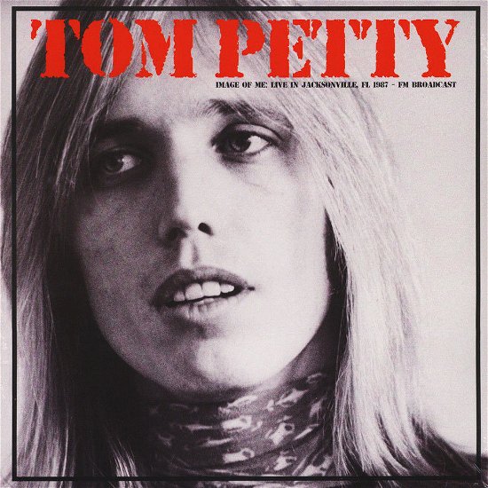 Cover for Tom Petty · Image of Me (1987 Broadcast) (LP) (2018)