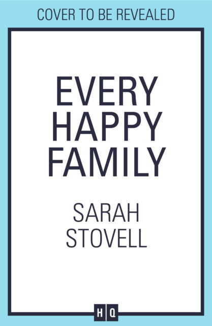 Cover for Sarah Stovell · Every Happy Family (Hardcover Book) (2023)