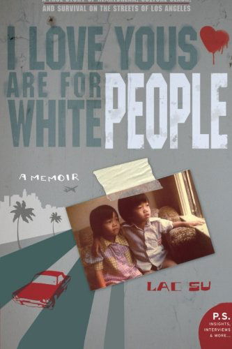 Cover for Lac Su · I Love Yous Are for White People: A Memoir (Paperback Bog) [1 Original edition] (2009)