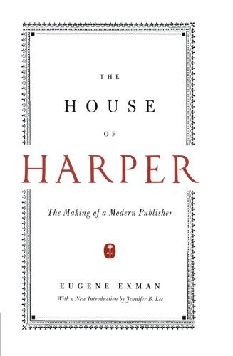 Cover for Eugene Exman · The House of Harper: the Making of a Modern Publisher (Paperback Book) (2010)