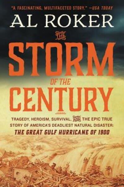 Cover for Roker, Al (NBC Weatherman and Television Personality) · The Storm of the Century: Tragedy, Heroism, Survival, and the Epic True Story of America's Deadliest Natural Disaster: The Great Gulf Hurricane of 1900 (Pocketbok) (2016)