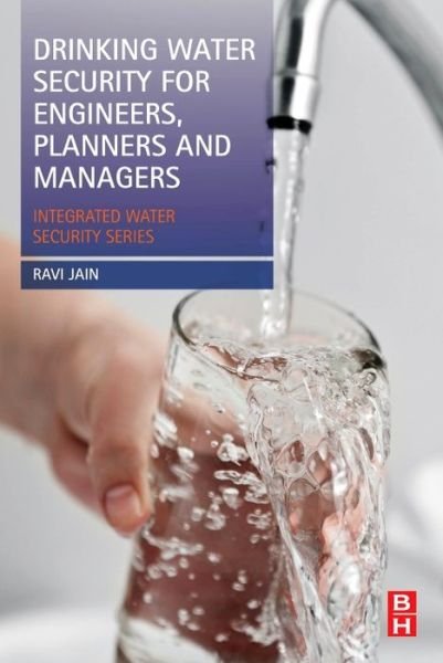 Drinking Water Security for Engineers, Planners, and Managers: Integrated Water Security Series - Mary Kay Camarillo - Books - Elsevier - Health Sciences Division - 9780124114661 - March 20, 2014