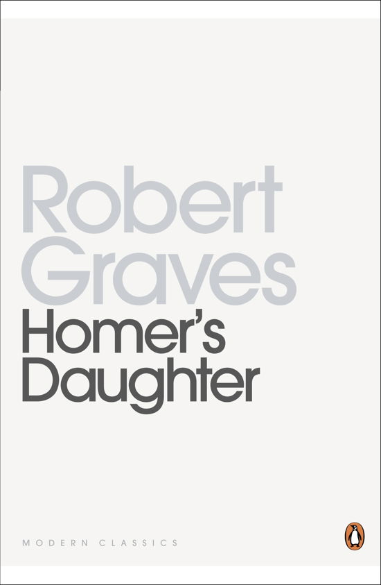 Cover for Robert Graves · Homer's Daughter - Penguin Modern Classics (Paperback Bog) (2012)