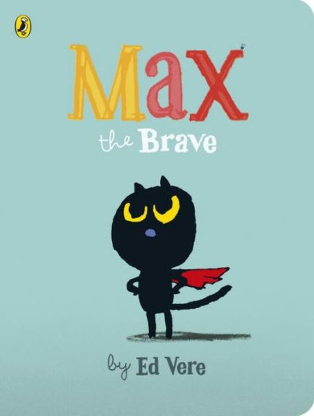 Cover for Ed Vere · Max the Brave - Max (Board book) (2017)