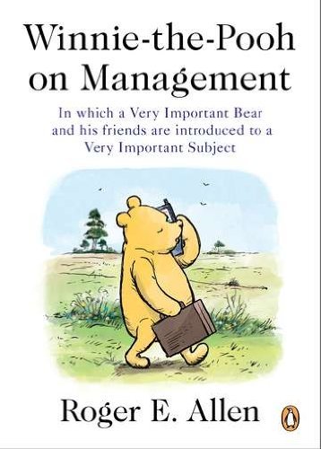 Cover for Roger E. Allen · Winnie-the-Pooh on Management: In which a Very Important Bear and his friends are introduced to a Very Important Subject (Paperback Book) [Reprint edition] (2011)