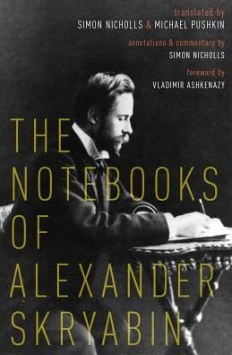 Cover for The Notebooks of Alexander Skryabin (Hardcover Book) (2018)