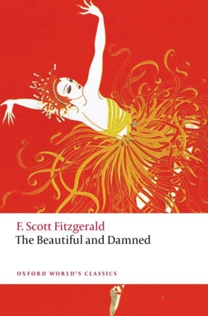 The Beautiful and Damned - Oxford World's Classics - F. Scott Fitzgerald - Kirjat - Oxford University Press - 9780198854661 - torstai 23. kesäkuuta 2022