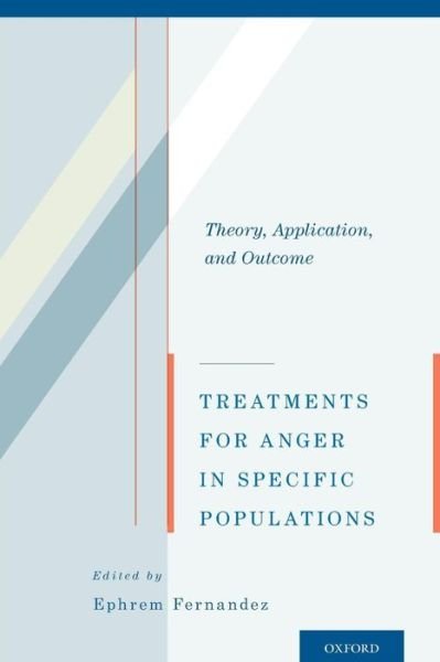 Ephrem Fernandez · Treatments for Anger in Specific Populations: Theory, Application, and Outcome (Taschenbuch) (2013)