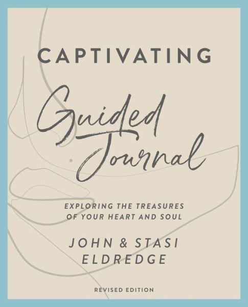 Cover for John Eldredge · Captivating Guided Journal, Revised Edition: Exploring the Treasures of Your Heart and Soul (Pocketbok) (2021)