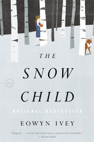 Snow Child - Eowyn Ivey - Books - Little, Brown and Company - 9780316175661 - November 6, 2012