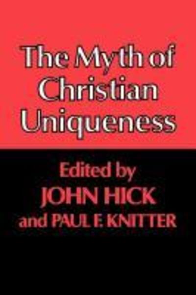 Cover for Paul F. Knitter · The Myth of Christian Uniqueness (Paperback Book) (2012)