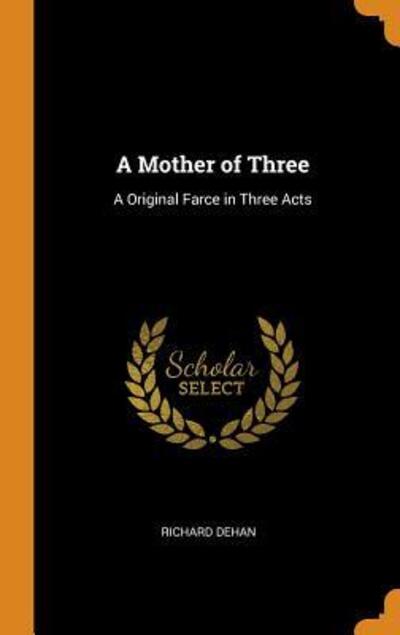 Cover for Richard Dehan · A Mother of Three (Hardcover Book) (2018)